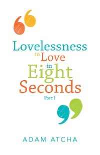 Cover Lovelessness to Love in Eight Seconds