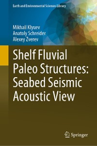 Cover Shelf Fluvial Paleo Structures: Seabed Seismic Acoustic View