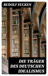 Cover Die Träger des deutschen Idealismus