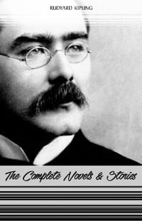 Cover Rudyard Kipling: The Complete Novels and Stories (Kim, The Phantom Rickshaw, The Jungle Book, Just So Stories...)