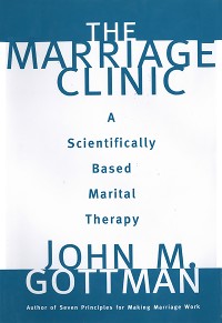 Cover The Marriage Clinic: A Scientifically Based Marital Therapy