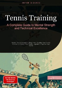 Cover Tennis Training: A Complete Guide to Mental Strength and Technical Excellence