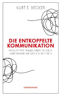 Cover Die entkoppelte Kommunikation