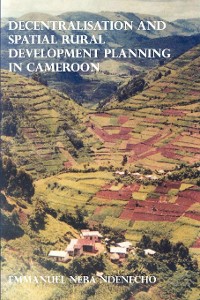 Cover Decentralisation and Spatial Rural Development Planning in Cameroon