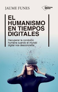 Cover El humanismo en tiempos digitales