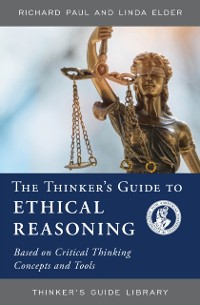 Cover Thinker's Guide to Ethical Reasoning