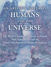 Cover AN ARTIST’S NOTES ON HUMANS AND THE UNIVERSE