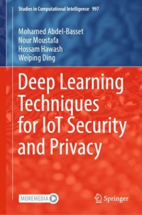 Cover Deep Learning Techniques for IoT Security and Privacy