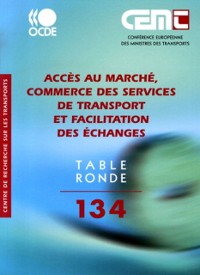 Cover Tables Rondes CEMT Accès au marché, commerce des services de transport et facilitation des échanges