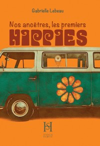 Cover Nos ancêtres les premiers hippies