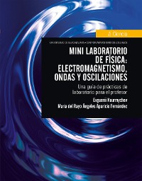 Cover Mini laboratorio de física: electromagnetismo, ondas y oscilaciones