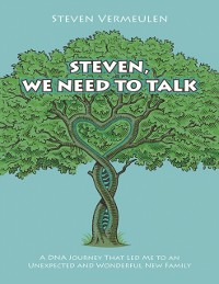 Cover Steven, We Need to Talk: A DNA Journey That Led Me To An Unexpected And Wonderful New Family