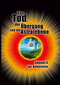 Cover Der Tod, der Übergang und die Astralebene