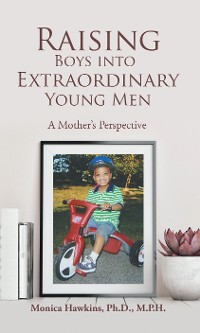 Cover Raising Boys Into Extraordinary Young Men