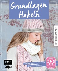 Cover Häkeln kompakt – Grundlagen Häkeln. Mit Video-Anleitungen zu allen Techniken