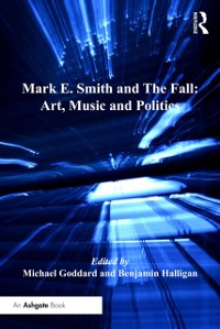 Cover Mark E. Smith and The Fall: Art, Music and Politics