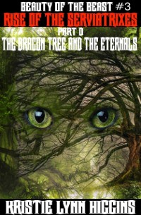 Cover Beauty of the Beast #3 Rise Of The Serviatrixes: Part D: The Dragon Tree And The Eternals