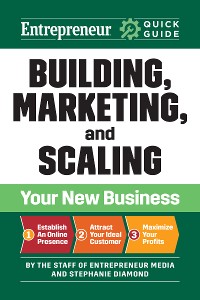 Cover Entrepreneur Quick Guide: Building, Marketing, and Scaling Your New Business