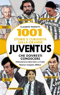 Cover 1001 storie e curiosità sulla grande Juventus che dovresti conoscere
