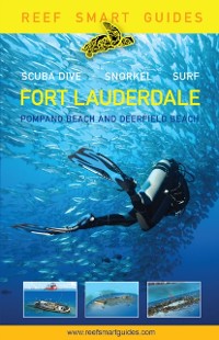 Cover Reef Smart Guides Florida: Fort Lauderdale, Pompano Beach and Deerfield Beach