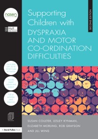 Cover Supporting Children with Dyspraxia and Motor Co-ordination Difficulties