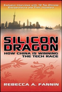 Cover Silicon Dragon: How China Is Winning the Tech Race
