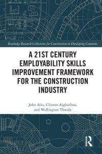 Cover 21st Century Employability Skills Improvement Framework for the Construction Industry