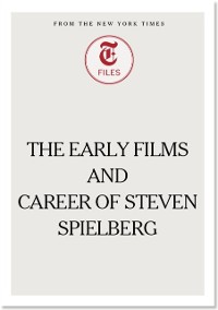 Cover Early Films and Career of Steven Spielberg