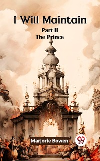 Cover I Will Maintain Part II The Prince