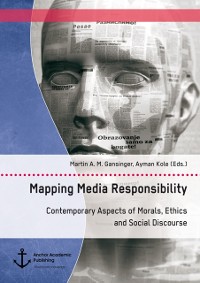 Cover Mapping Media Responsibility. Contemporary Aspects of Morals, Ethics and Social Discourse