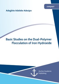 Cover Basic Studies on the Dual-Polymer Flocculation of Iron Hydroxide