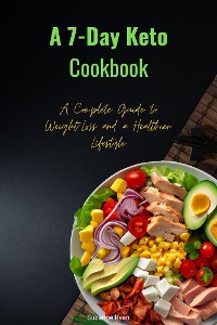 Cover A 7-Day Keto Cookbook