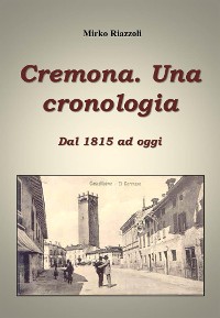 Cover Cronologia di Cremona Dal 1815 ai giorni nostri