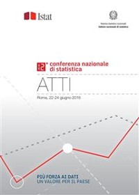 Cover Più forza ai dati: un valore per il Paese Atti della Dodicesima Conferenza nazionale di statistica Roma, 22-24 giugno 2016