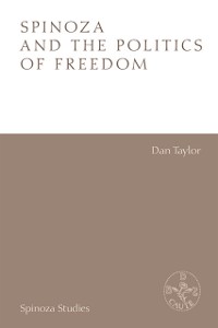 Cover Spinoza and the Politics of Freedom