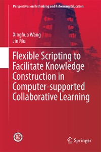 Cover Flexible Scripting to Facilitate Knowledge Construction in Computer-supported Collaborative Learning