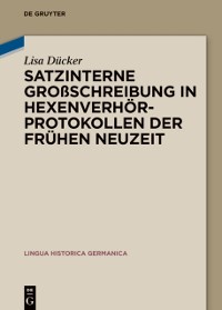 Cover Satzinterne Groschreibung in Hexenverhorprotokollen der Fruhen Neuzeit