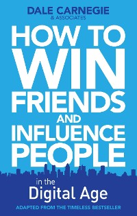 Cover How to Win Friends and Influence People in the Digital Age