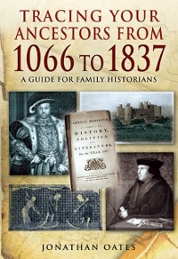 Cover Tracing Your Ancestors from 1066 to 1837