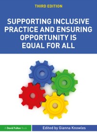 Cover Supporting Inclusive Practice and Ensuring Opportunity is Equal for All