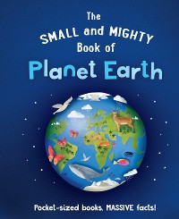 Cover The Small and Mighty Book of Planet Earth