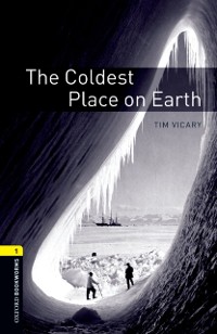 Cover Coldest Place on Earth Level 1 Oxford Bookworms Library