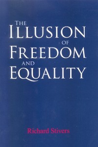 Cover The Illusion of Freedom and Equality