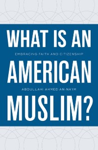 Cover What Is an American Muslim?