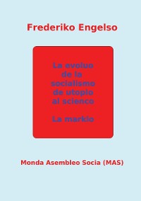 Cover La evoluo de la socialismo de utopio al scienco