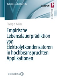 Cover Empirische Lebensdauerprädiktion von Elektrolytkondensatoren in hochbeanspruchten Applikationen