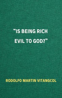 Cover “Is Being Rich Evil to God?”