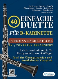 Cover 40 Einfache Duette für B-Klarinette: 10 Romantische Stücke in Vier Tonarten Arrangiert