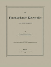 Cover Die Forstakademie Eberswalde von 1830 bis 1880