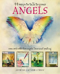 Cover 44 Ways to Talk to Your Angels